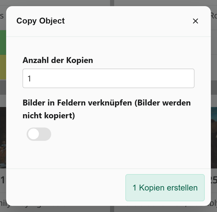 Dialog zum Kopieren eines Objekts mit dem Eingabefeld Anzahl der Kopien, dem Schalter Bilder in Feldern verknüpfen (Bilder werden nicht kopiert) und der Schaltfläche 1 Kopien erstellen.