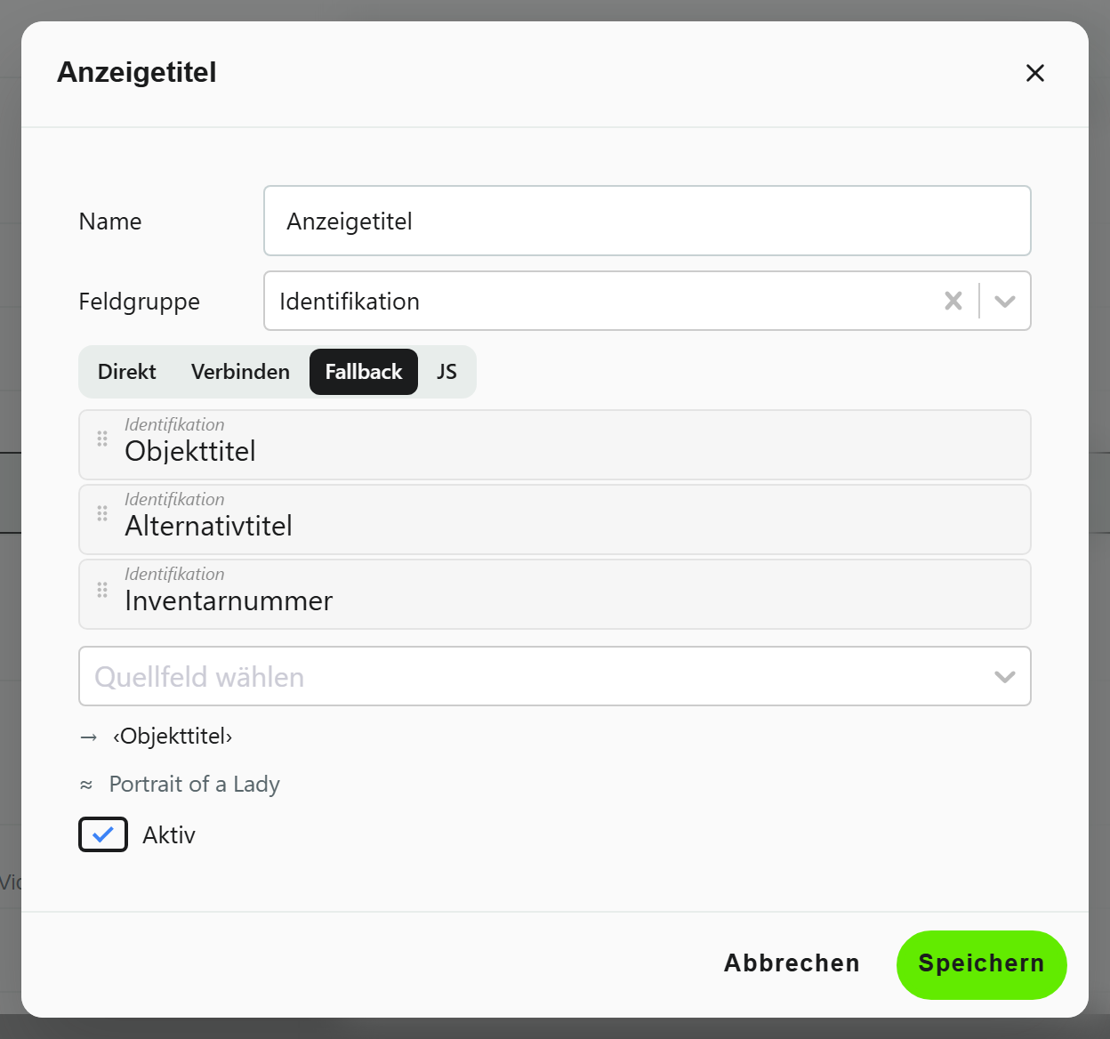 Dialog des virtuellen Feldes „Anzeigetitel“ in der Feldgruppe Identifikation: Modus Fallback gewählt, darunter die Quellfelder Objekttitel, Alternativtitel und Inventarnummer in dieser Reihenfolge, darunter die Vorschau „Portrait of a Lady“ und der Haken Aktiv.